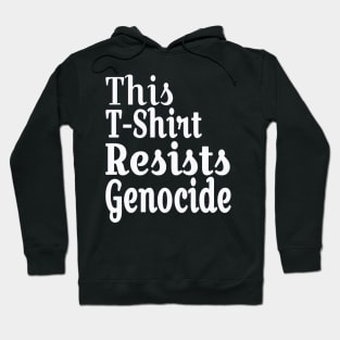 This T-Shirt Resists Genocide - White - Front Hoodie